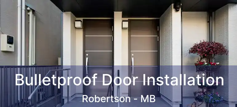  Bulletproof Door Installation Robertson - MB