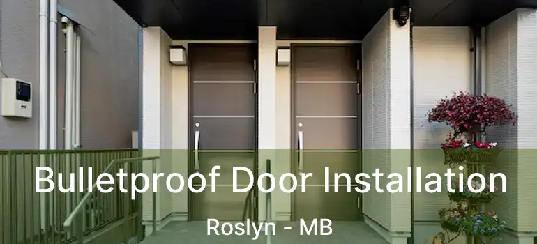  Bulletproof Door Installation Roslyn - MB