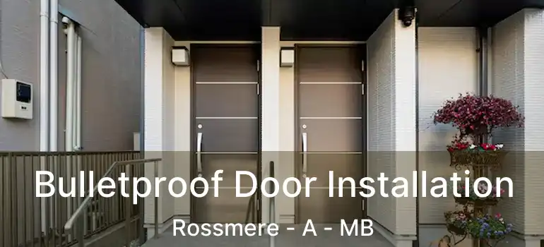  Bulletproof Door Installation Rossmere - A - MB