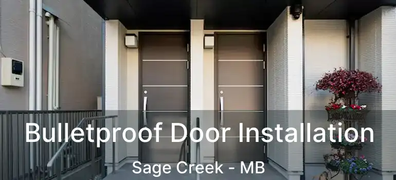  Bulletproof Door Installation Sage Creek - MB