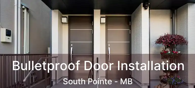  Bulletproof Door Installation South Pointe - MB
