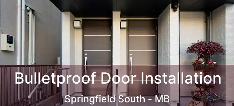 Bulletproof Door Installation Springfield South - MB
