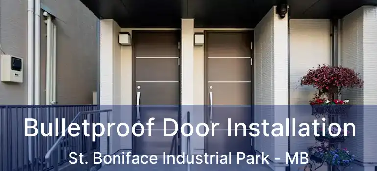  Bulletproof Door Installation St. Boniface Industrial Park - MB