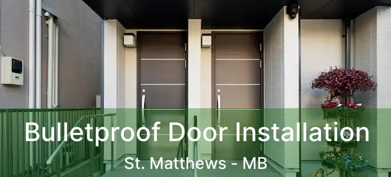  Bulletproof Door Installation St. Matthews - MB