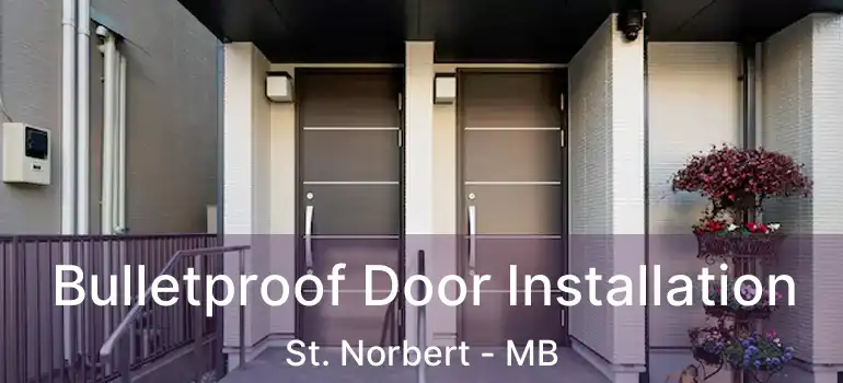  Bulletproof Door Installation St. Norbert - MB
