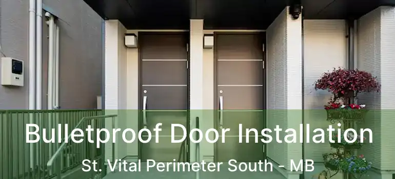  Bulletproof Door Installation St. Vital Perimeter South - MB