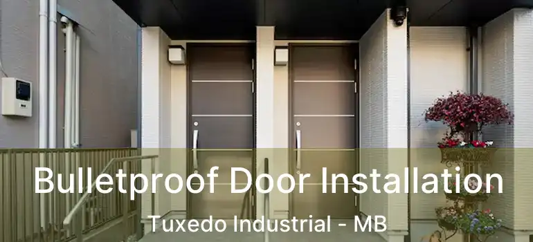  Bulletproof Door Installation Tuxedo Industrial - MB