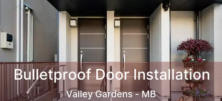  Bulletproof Door Installation Valley Gardens - MB