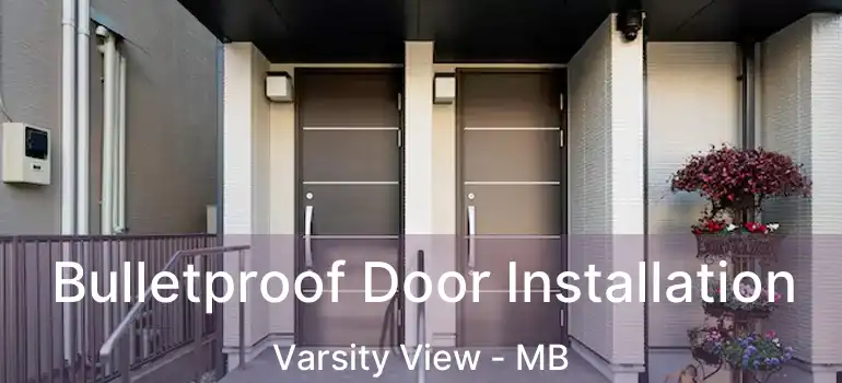  Bulletproof Door Installation Varsity View - MB