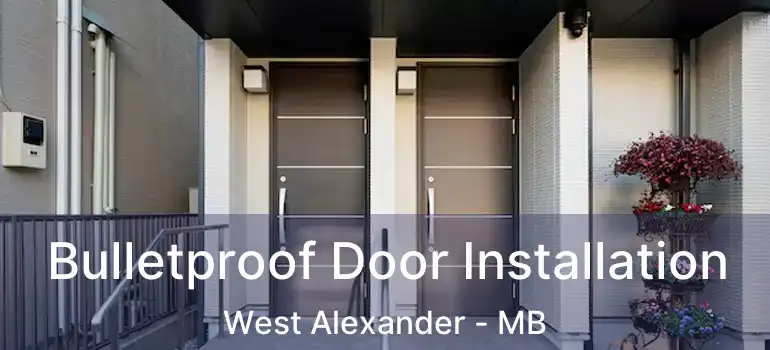  Bulletproof Door Installation West Alexander - MB