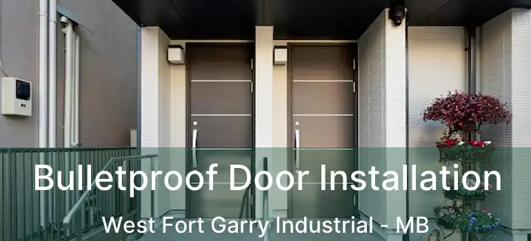 Bulletproof Door Installation West Fort Garry Industrial - MB