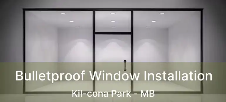  Bulletproof Window Installation Kil-cona Park - MB