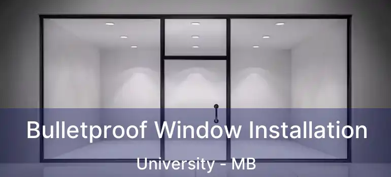  Bulletproof Window Installation University - MB