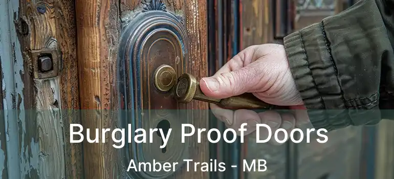  Burglary Proof Doors Amber Trails - MB