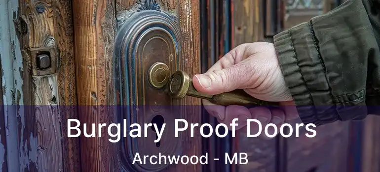  Burglary Proof Doors Archwood - MB