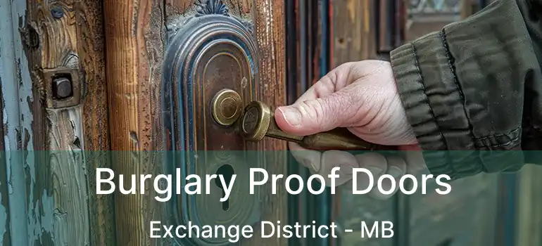  Burglary Proof Doors Exchange District - MB