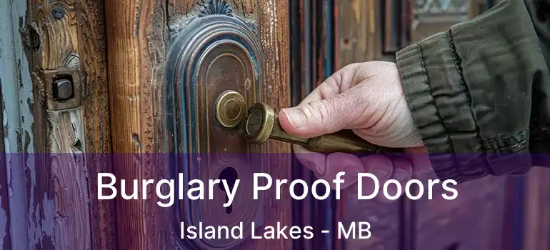  Burglary Proof Doors Island Lakes - MB