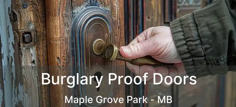  Burglary Proof Doors Maple Grove Park - MB