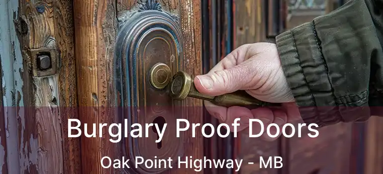  Burglary Proof Doors Oak Point Highway - MB