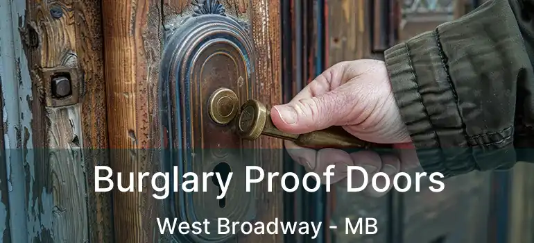  Burglary Proof Doors West Broadway - MB