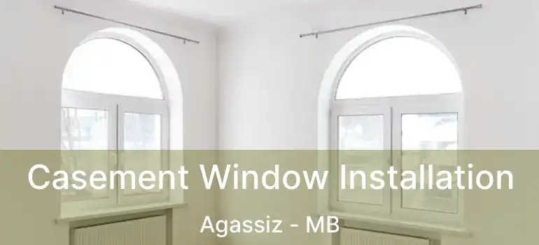 Casement Window Installation Agassiz - MB