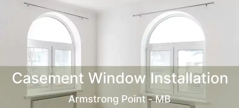  Casement Window Installation Armstrong Point - MB
