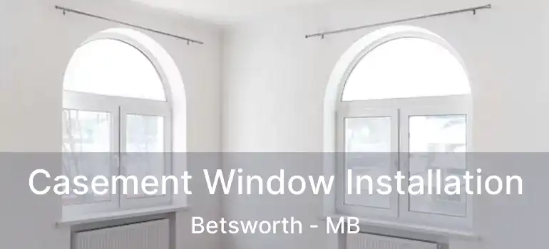  Casement Window Installation Betsworth - MB