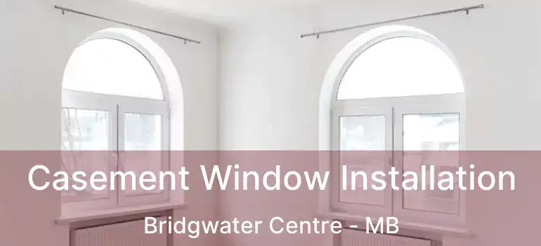  Casement Window Installation Bridgwater Centre - MB
