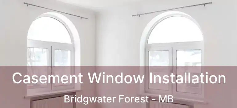  Casement Window Installation Bridgwater Forest - MB