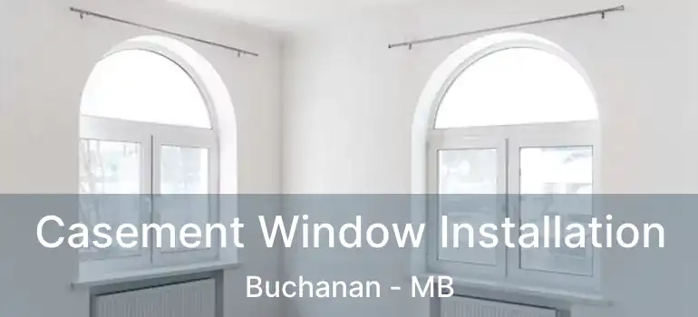  Casement Window Installation Buchanan - MB