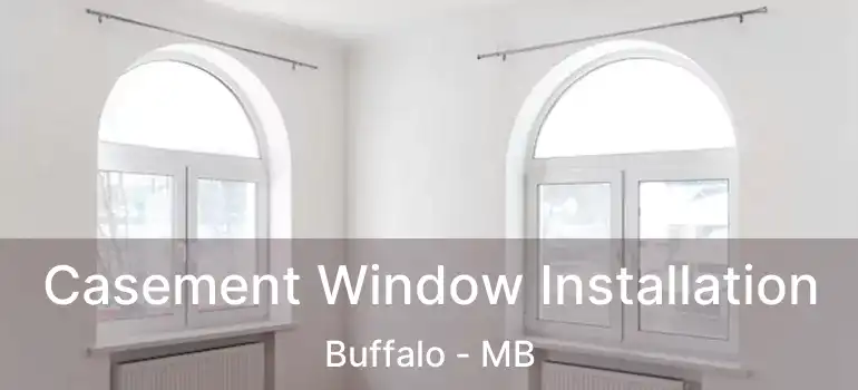  Casement Window Installation Buffalo - MB