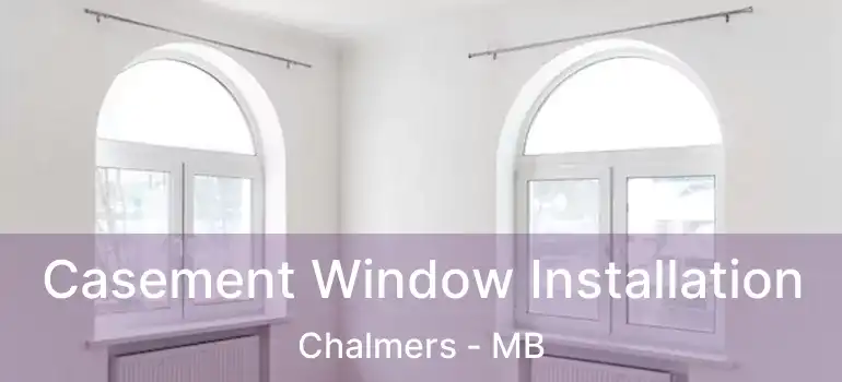 Casement Window Installation Chalmers - MB