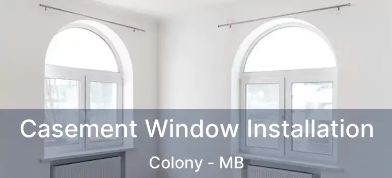  Casement Window Installation Colony - MB