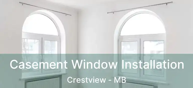  Casement Window Installation Crestview - MB