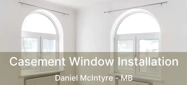  Casement Window Installation Daniel McIntyre - MB