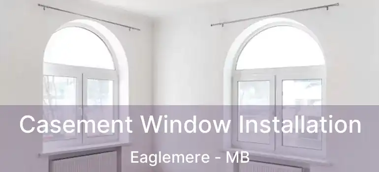  Casement Window Installation Eaglemere - MB