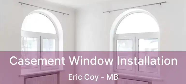  Casement Window Installation Eric Coy - MB