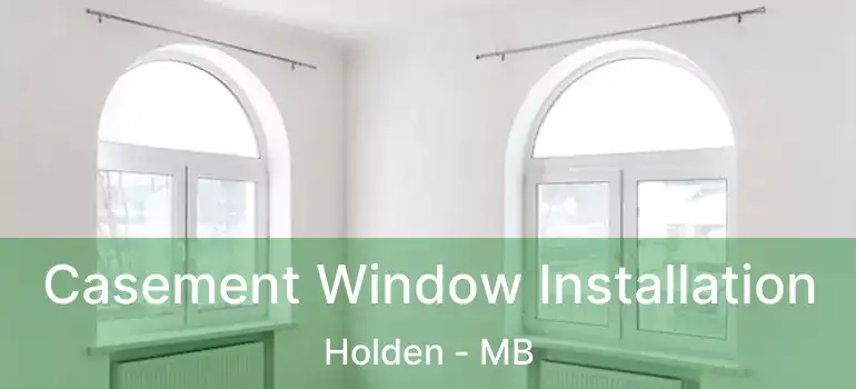  Casement Window Installation Holden - MB