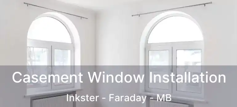  Casement Window Installation Inkster - Faraday - MB