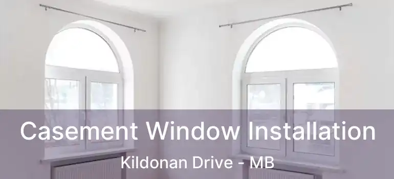  Casement Window Installation Kildonan Drive - MB