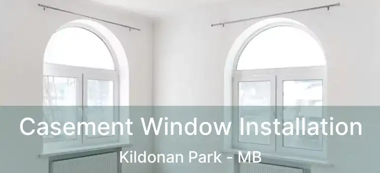  Casement Window Installation Kildonan Park - MB