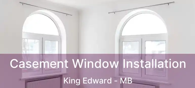  Casement Window Installation King Edward - MB