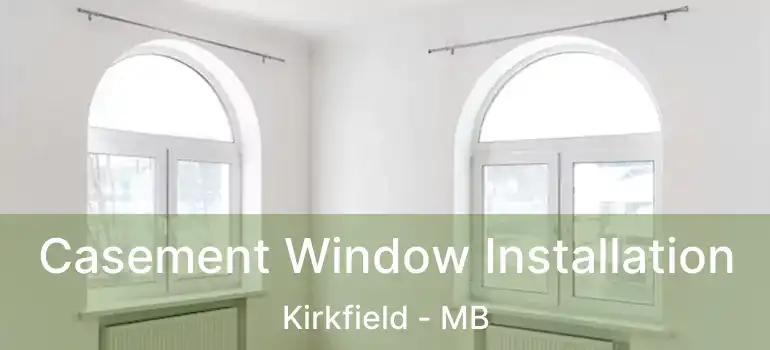  Casement Window Installation Kirkfield - MB