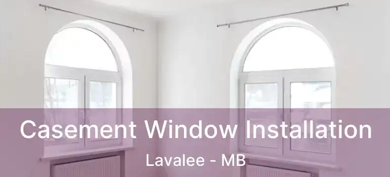  Casement Window Installation Lavalee - MB