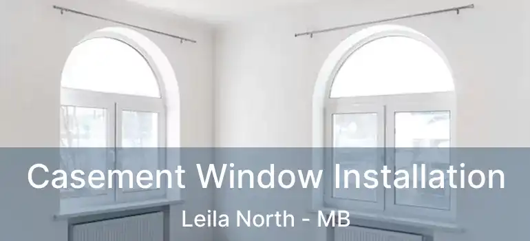  Casement Window Installation Leila North - MB