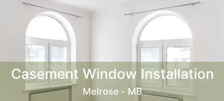  Casement Window Installation Melrose - MB
