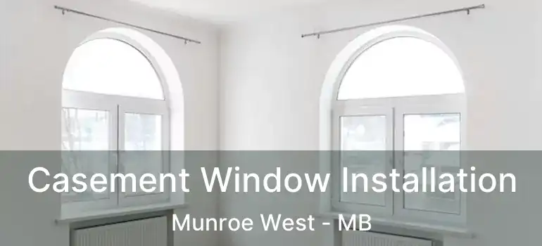  Casement Window Installation Munroe West - MB