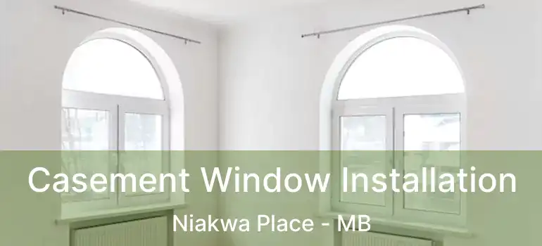  Casement Window Installation Niakwa Place - MB