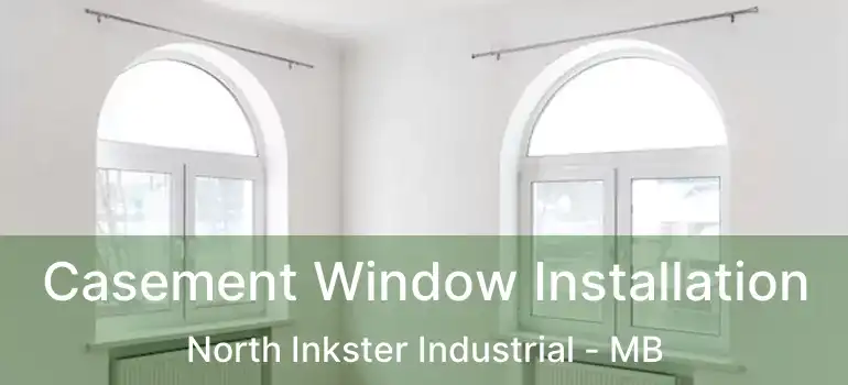  Casement Window Installation North Inkster Industrial - MB