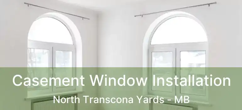  Casement Window Installation North Transcona Yards - MB